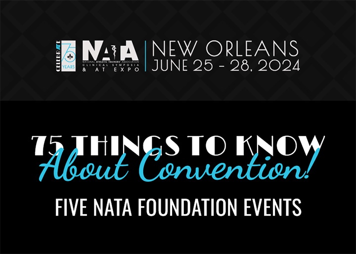 75 things to know about convention! Five NATA Foundation events